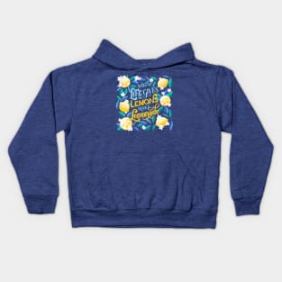 When life gives you lemons Kids Hoodie